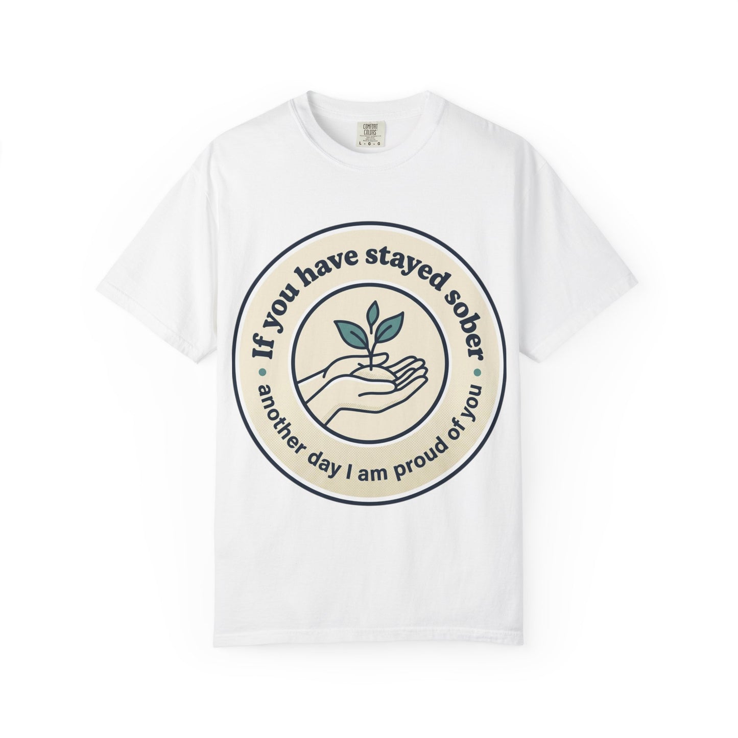 Sober Recovery T-Shirt — “If you have stayed sober” Motivational Tee