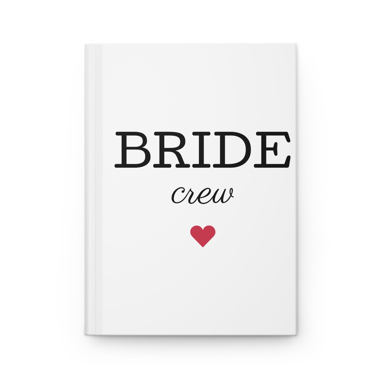 Bride Crew Hardcover Journal — Bachelorette Party Keepsake Notebook